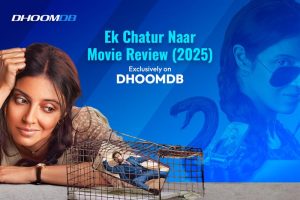 Ek Chatur Naar Movie Review (2025)
