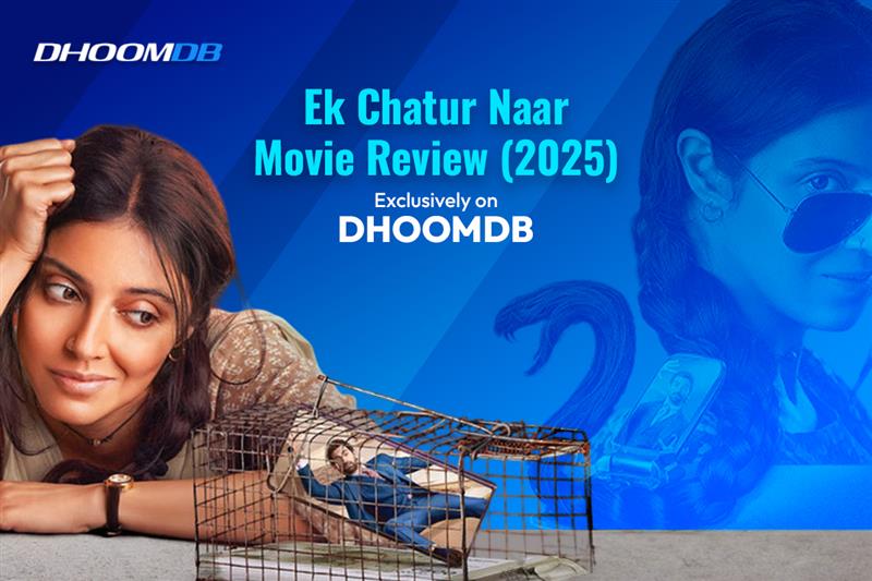 Ek Chatur Naar Movie Review (2025)